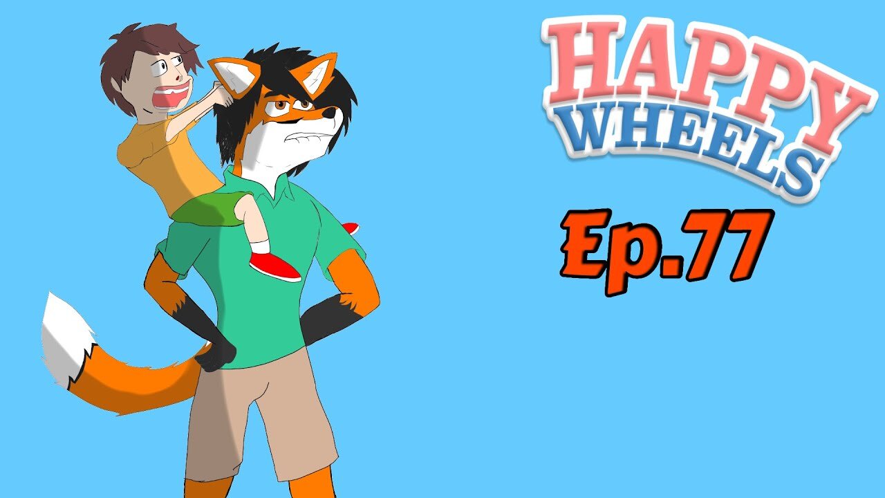 TailslyPlays Happy Wheels[Ep.77]STFU son,is weather is perfect