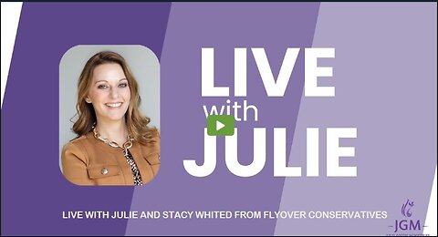 Julie Green subs LIVE WITH JULIE AND STACY WHITED FROM FLYOVER CONSERVATIVES