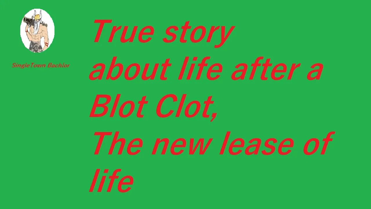 True story about life after a Blot Clot, The new lease of life Stream6