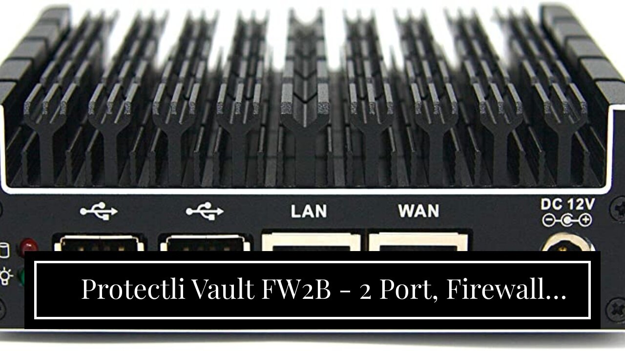 Protectli Vault FW2B - 2 Port, Firewall Micro ApplianceMini PC - Intel Dual Core, AES-NI, 8GB...