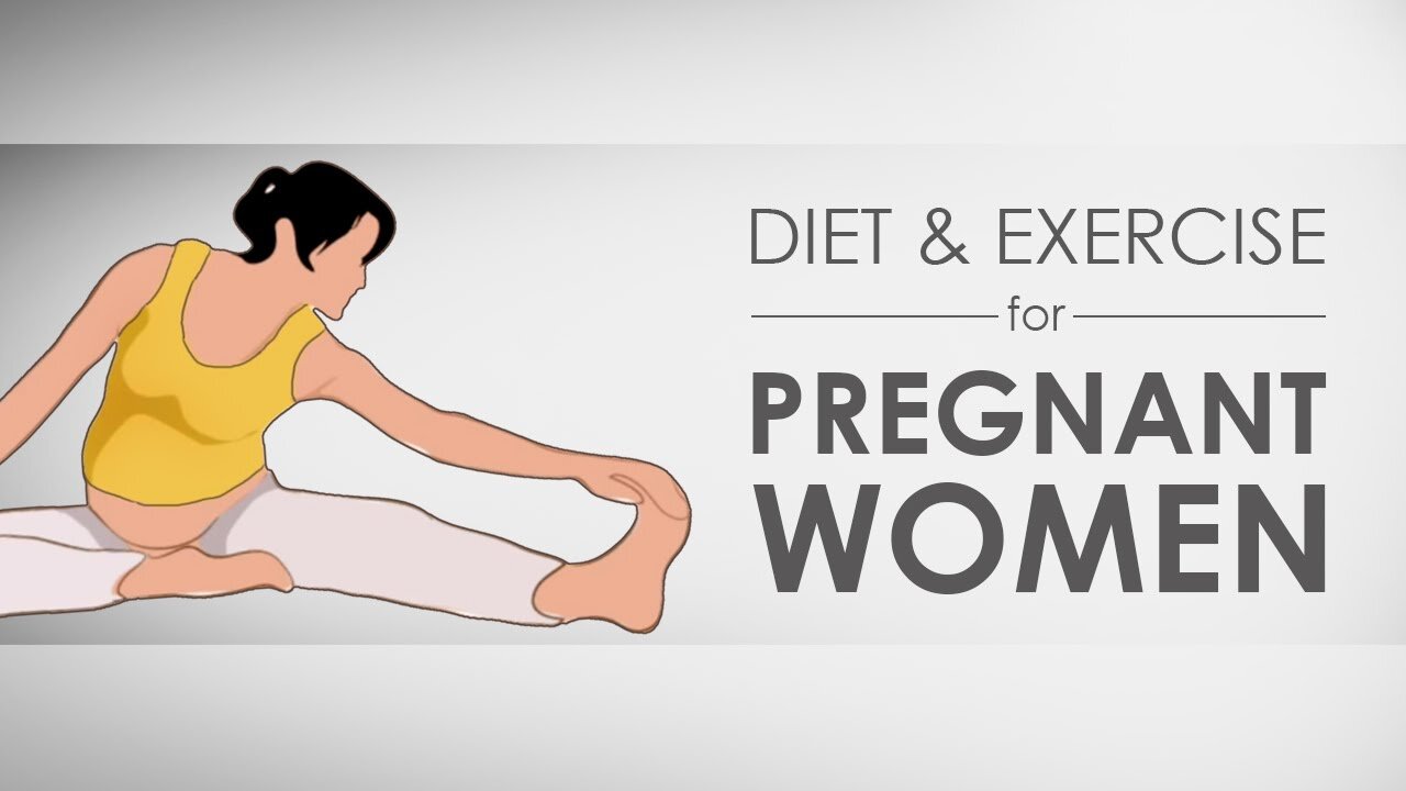 Diet & Exercise For Pregnant Women