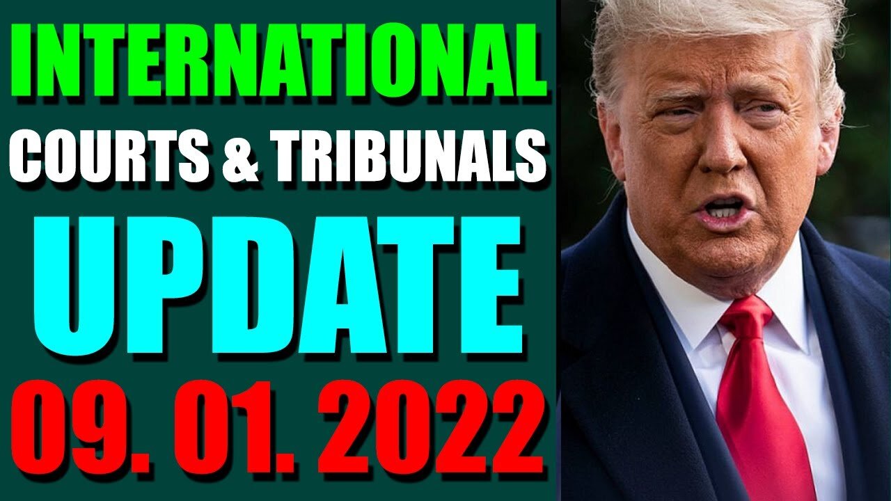 INTERNATIONAL COURTS & TRIBUNALS UPDATE (SEP 01, 2022)