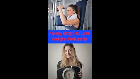 7 Easy Ways To Lose Your Weight NATURALLY