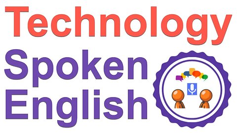 Technology for Spoken English Week 2