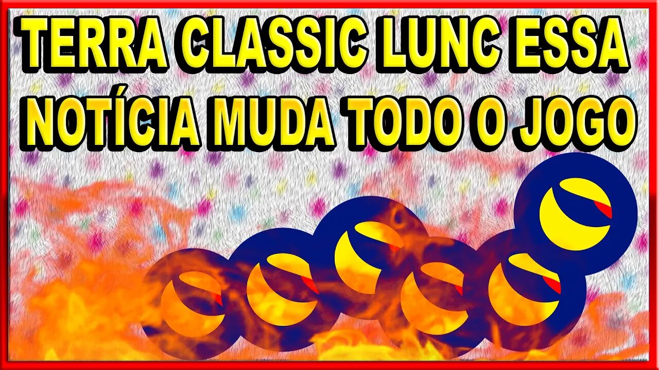 TERRA CLASSIC LUNC ESSA NOTÍCIA MUDA TODO O JOGO