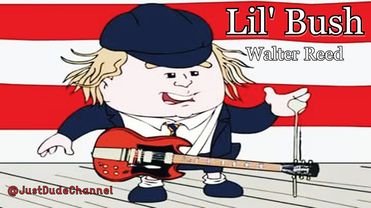 Lil' Bush - Walter Reed