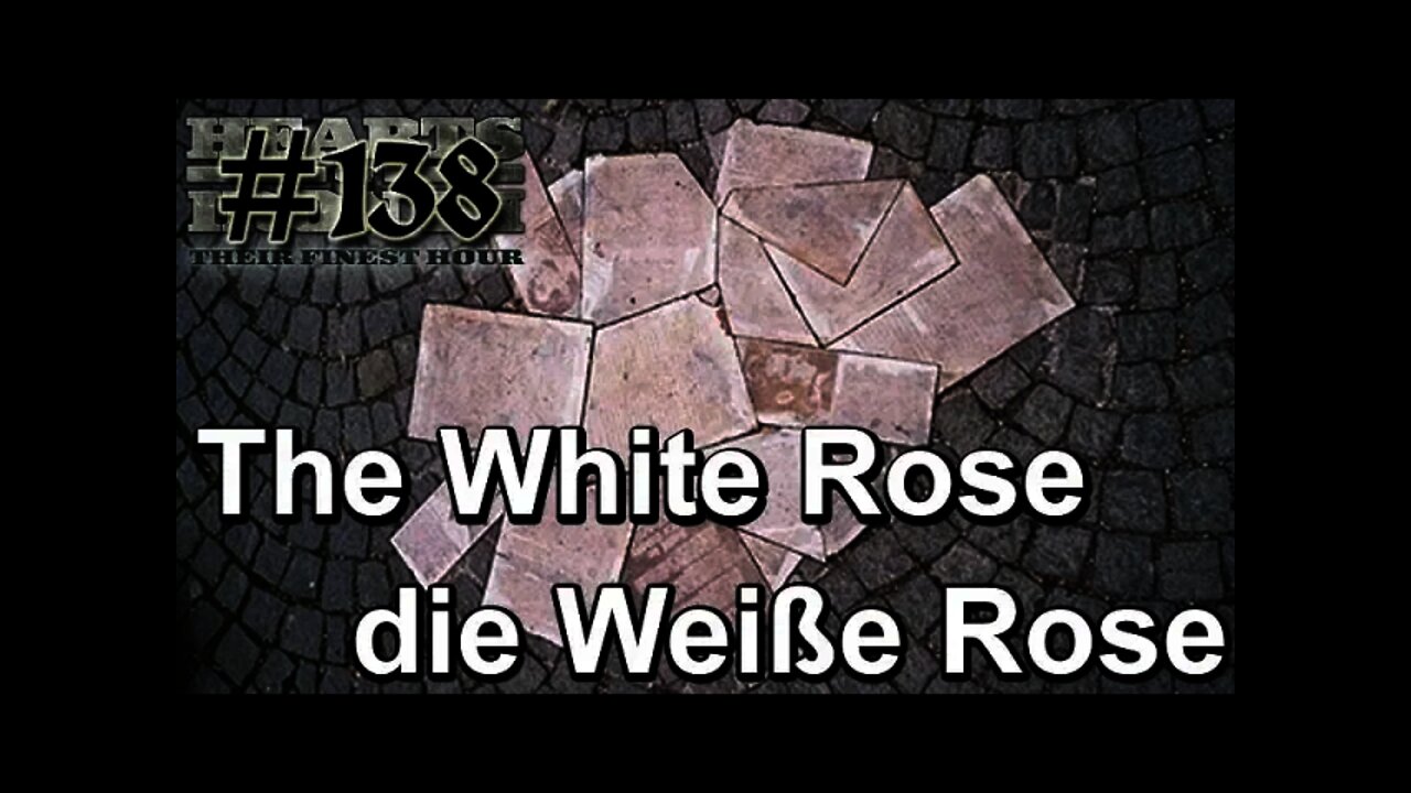 Hearts of Iron 3: Black ICE 9.1 - 138 (Germany) The White Rose (die Weiße Rose)