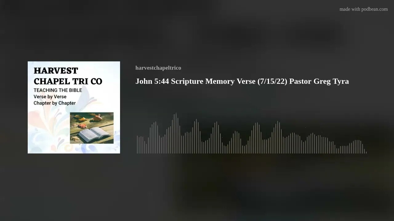 John 5:44 Scripture Memory Verse (7/15/22) Pastor Greg Tyra