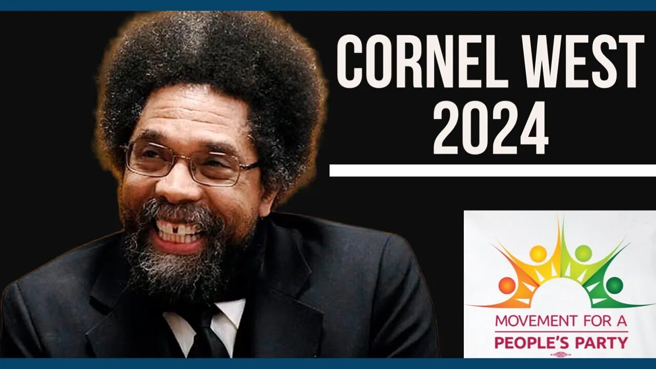 Cornel West Announces 2024 Bid for the Peoples Party