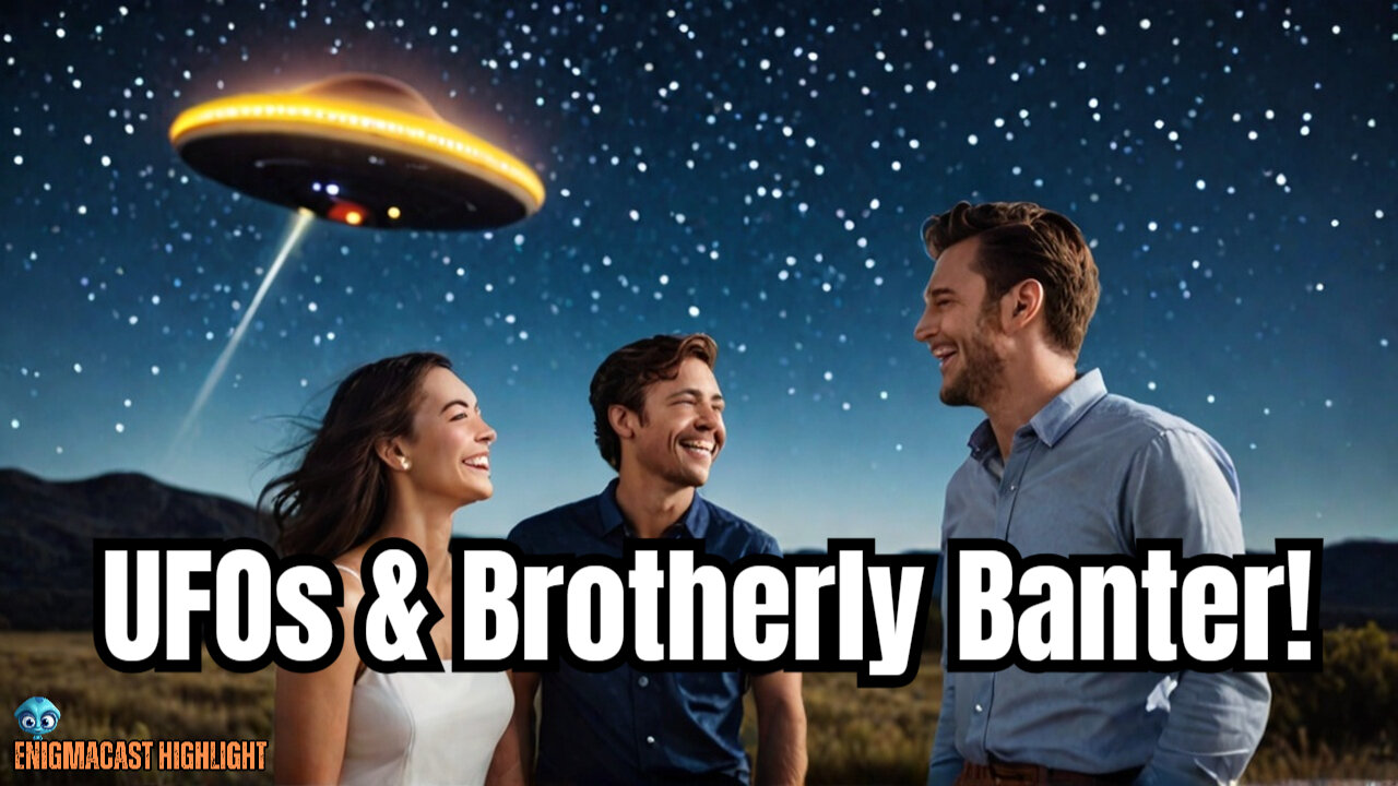 Out of This World: UFOs & Brotherly Banter! #EnigmaCast Highlights