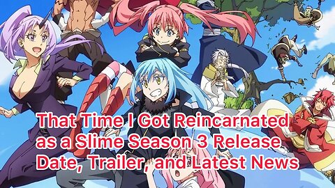 That Time I Got Reincarnated as a Slime Season 3 Release Date, Trailer, and Latest News