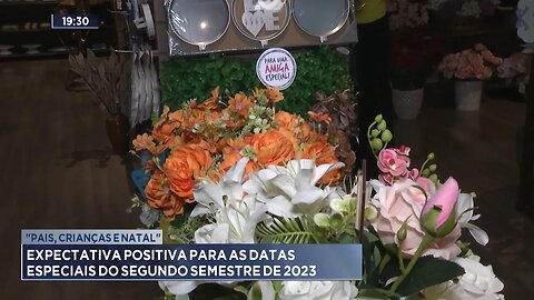 "Pais, Crianças e Natal": Expectativa Positiva para as Datas Especiais do Segundo Semestre de 2023.