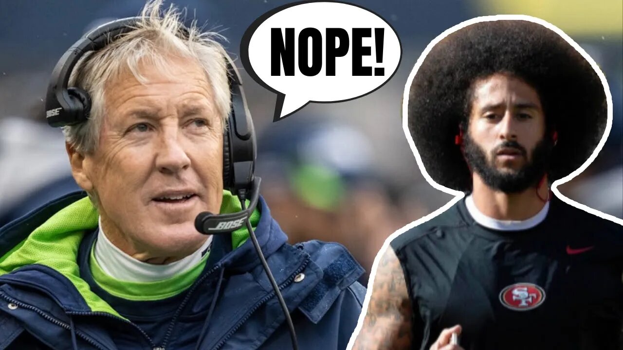 Pete Carroll SHUTS DOWN Colin Kaepernick NFL Return Rumors In Seattle