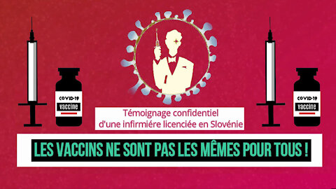 Les VACCINS anti-Covid ne sont pas les mêmes pour tous ! (Hd 720) Lire descriptif