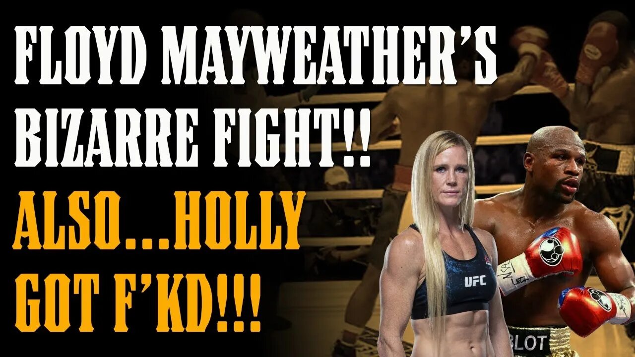 HOLLY GOT F'KD + Floyd Mayweather's BIZARRE Fight!!