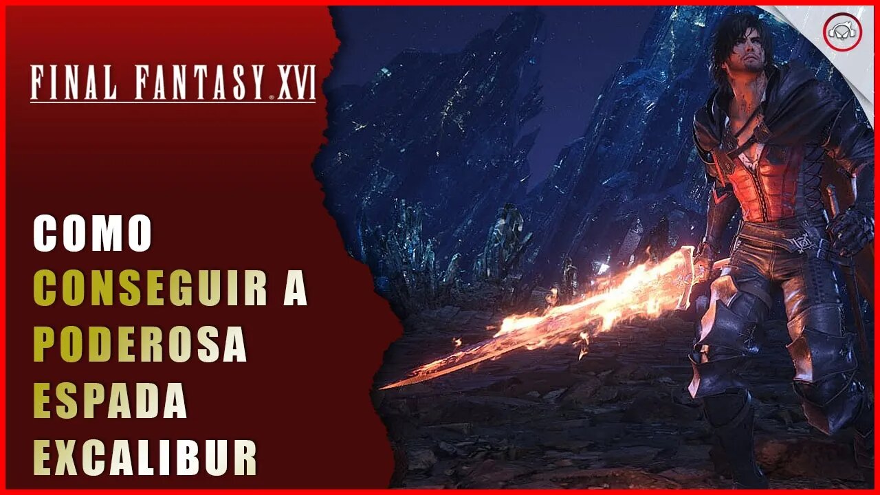 Final Fantasy 16 (FFXVI), Como conseguira poderosa Espada Excalibur | Super-Dica | Super-Dica