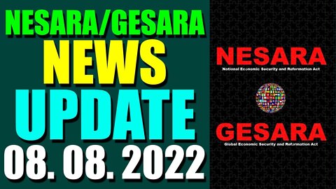 NESARA / GESARA NEWS UPDATE TODAY AUGUST 08, 2022