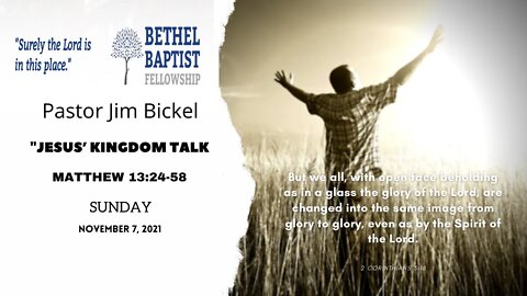 "JESUS’ KINGDOM TALK" | Pastor Bickel | Bethel Baptist Fellowship [SERMON]