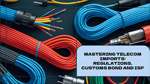 Crack the Code: Importing Telecom Network Cables and Connectors into the USA