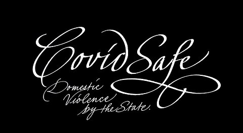 Documentary: "COVID Safe Domestic Violence By The State"