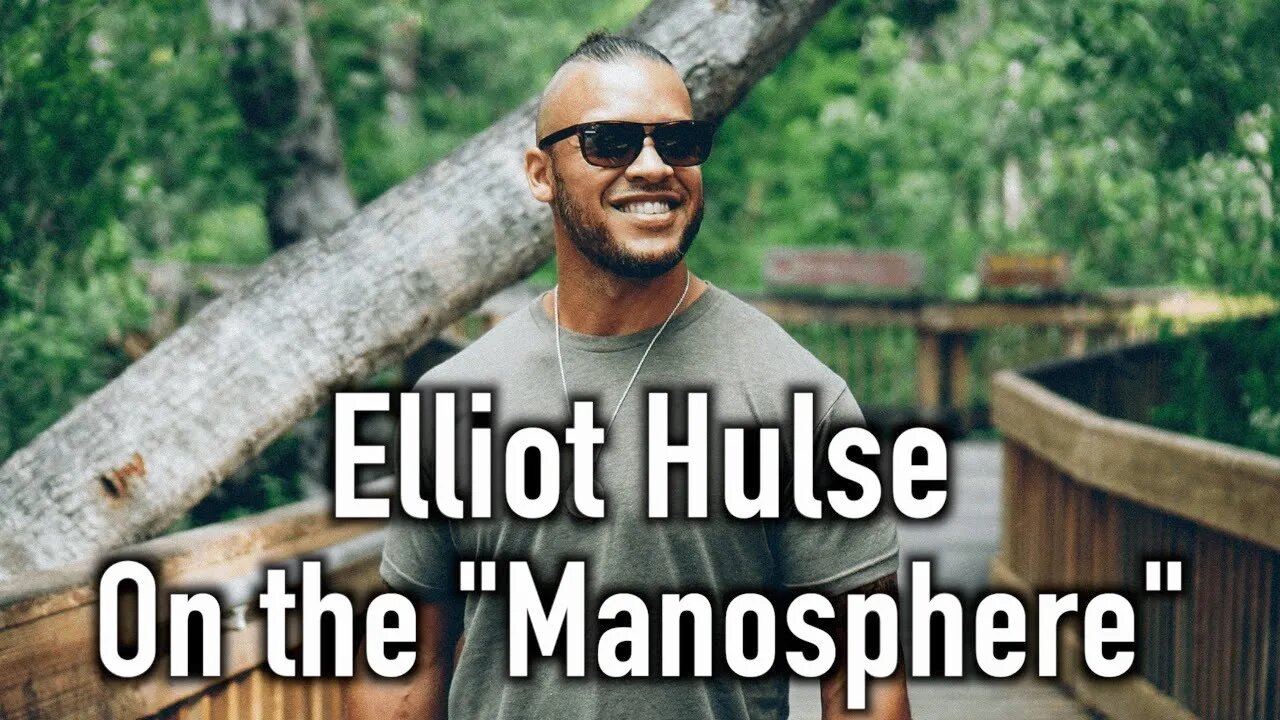 Elliot Hulse On the Manosphere (Clip)