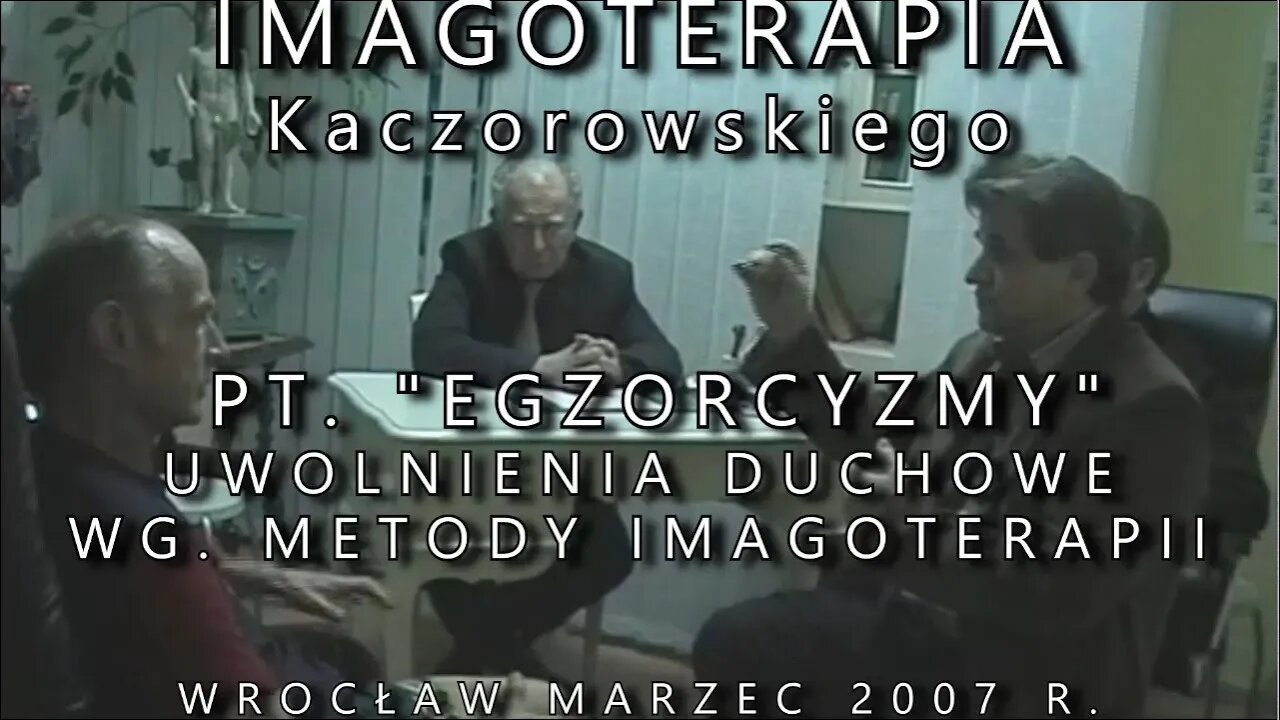EGZORCYZMY - UWOLNIENIA DUCHOWE,ZAKRESU PSYCHOLOGII,MEDYCYNY W PRACY Z PODŚWIADOMOŚCIĄ/2007©TV IMAGO