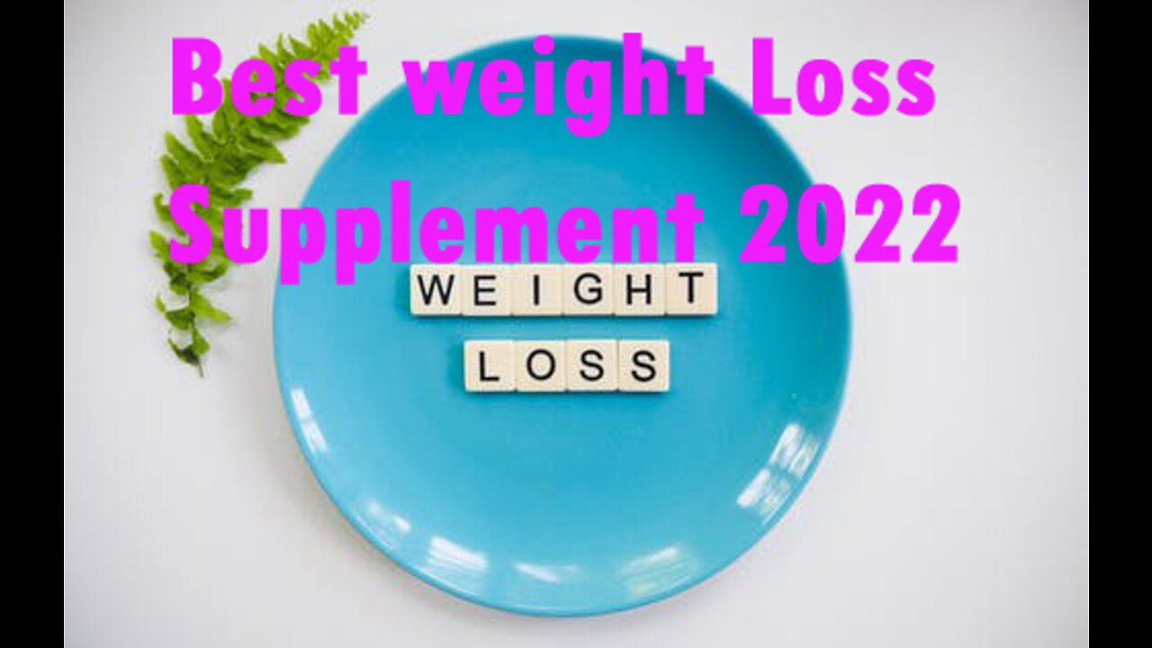 #best weight loss supplement in 2022