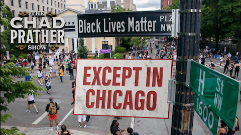 Black Lives Matter, but NOT in Chicago | Ep 273