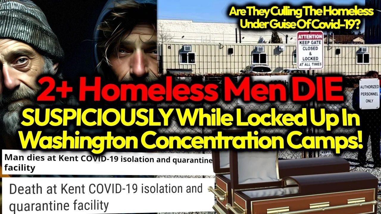 CAMP DEATHS: 2+ Homeless People SHOCKINGLY DIE In Washington In Covid Concentration Camp Lockdown!