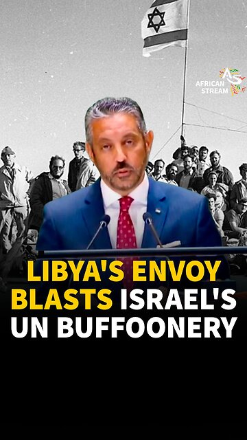 Libya's envoy blasts Israel's U.N. Buffoonery