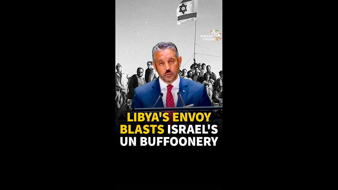 Libya's envoy blasts Israel's U.N. Buffoonery