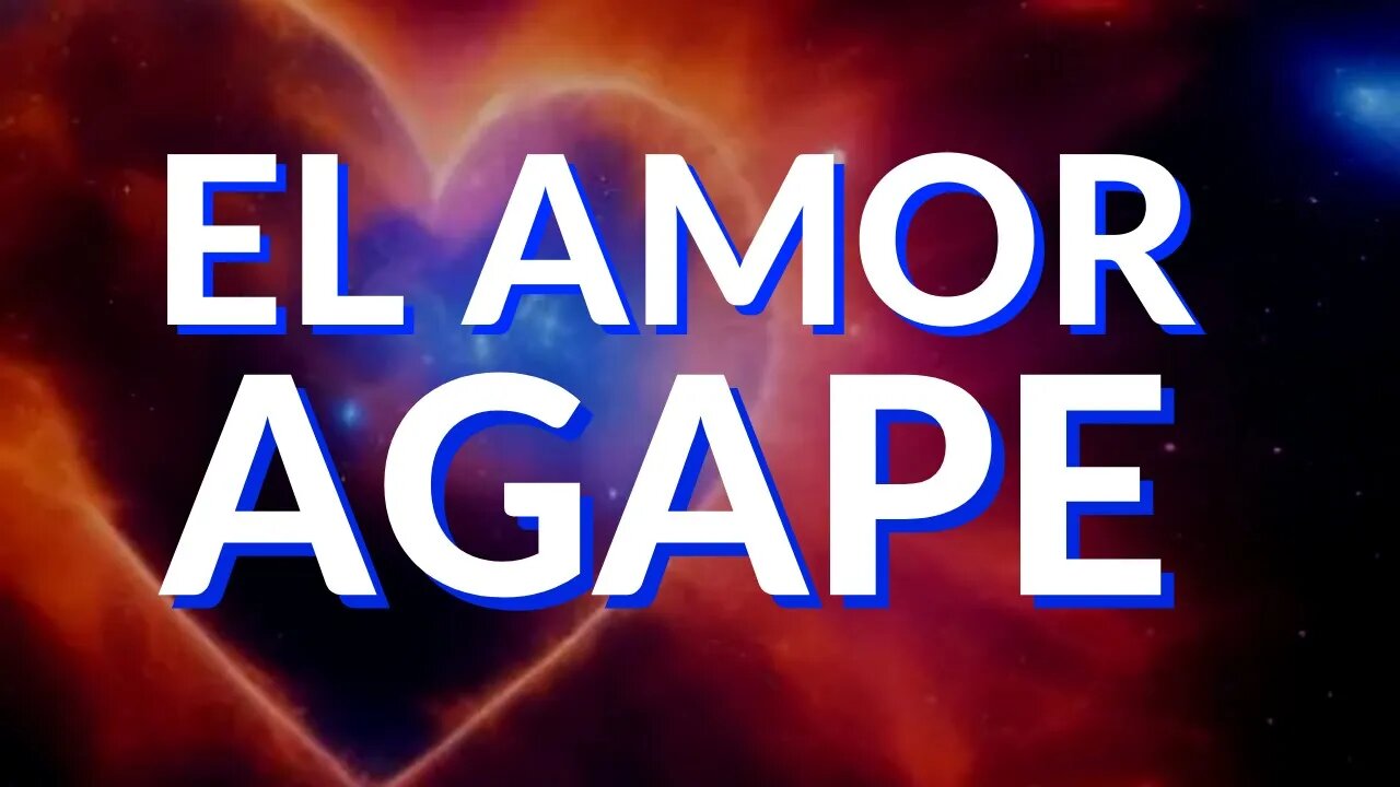 EL AMOR AGAPE - Ep. #84
