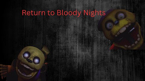 return to bloody nights part3- Aggressive mascots