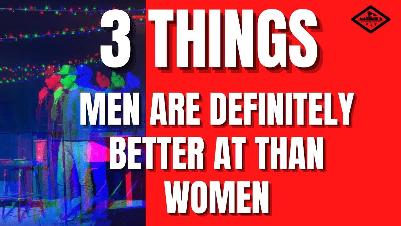 3 Things Men Are Definitely Better At Than Women