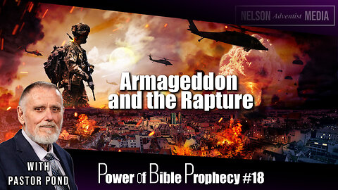 Armageddon and the Rapture | Power of Bible Prophecy #18 | Pastor Pond