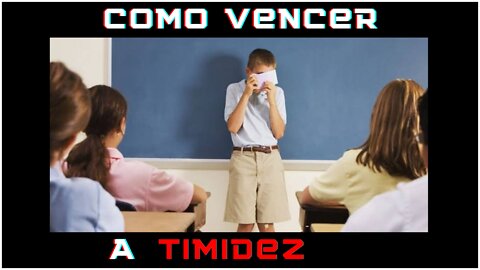 TIMIDEZ - Um medo a ser superado