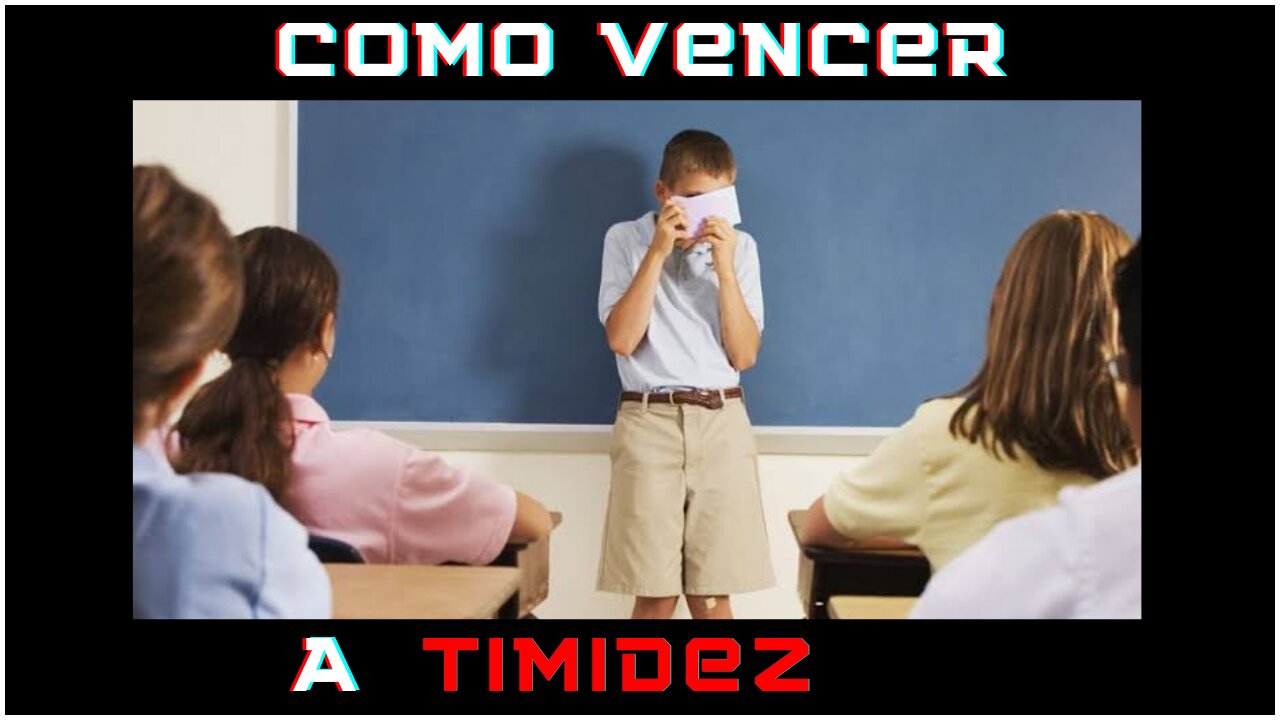 TIMIDEZ - Um medo a ser superado