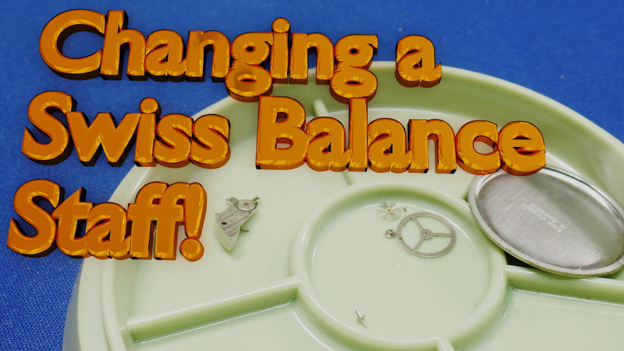 Replace a Balance Staff on a Swiss Watch