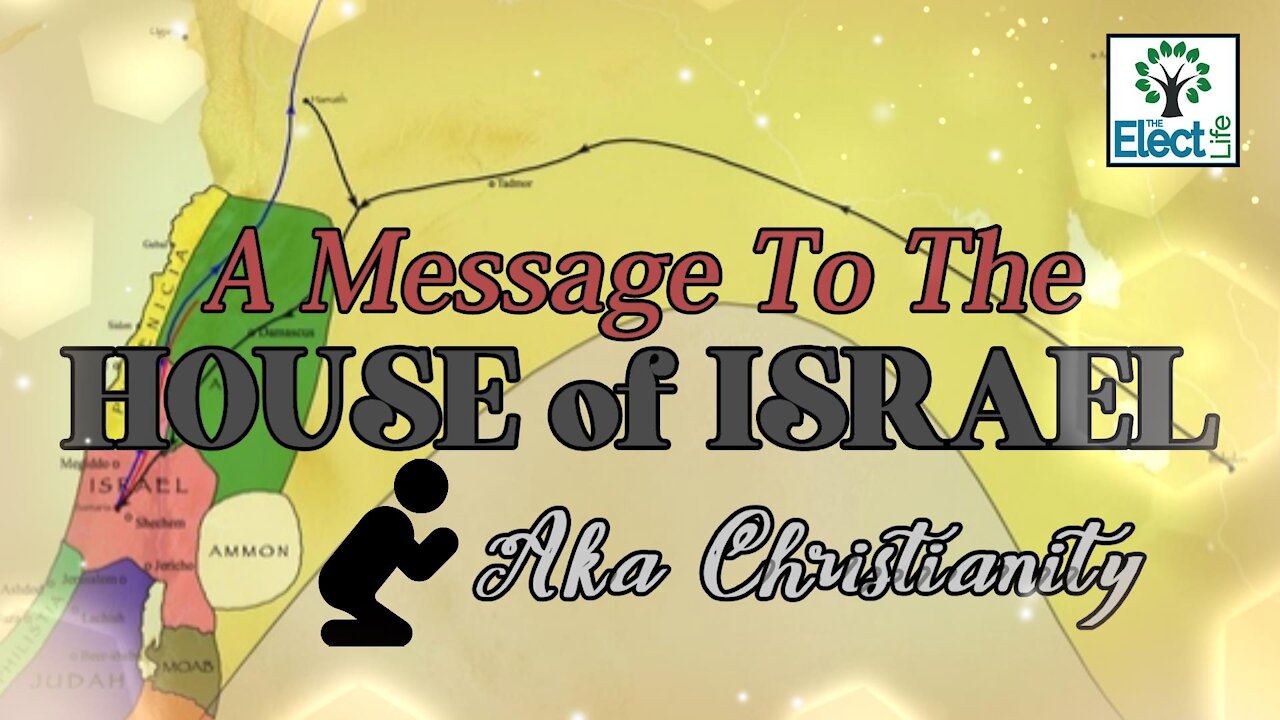 A Message to the House of Israel - aka Christianity