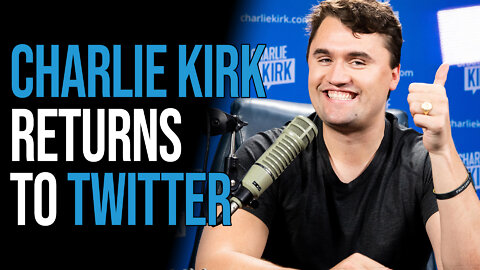 Charlie Kirk Returns to Twitter