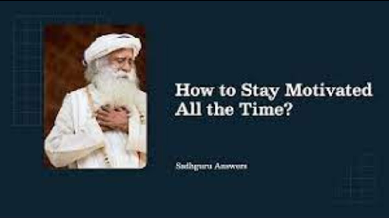 How to Stay Motivated All the Time? | Sadhguru Answers