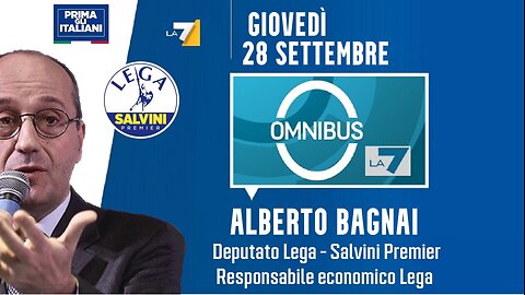 🔴 Interventi dell'On. Alberto Bagnai ospite nella trasmissione "Omnibus" del 28/09/2023.