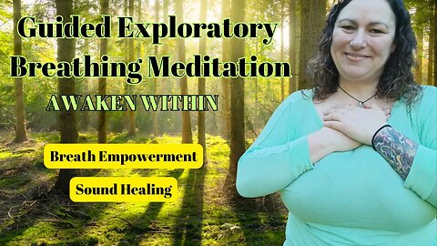 Awaken Within - Guided Breathing Meditation/ Breath Empowerment/ Sound Healing