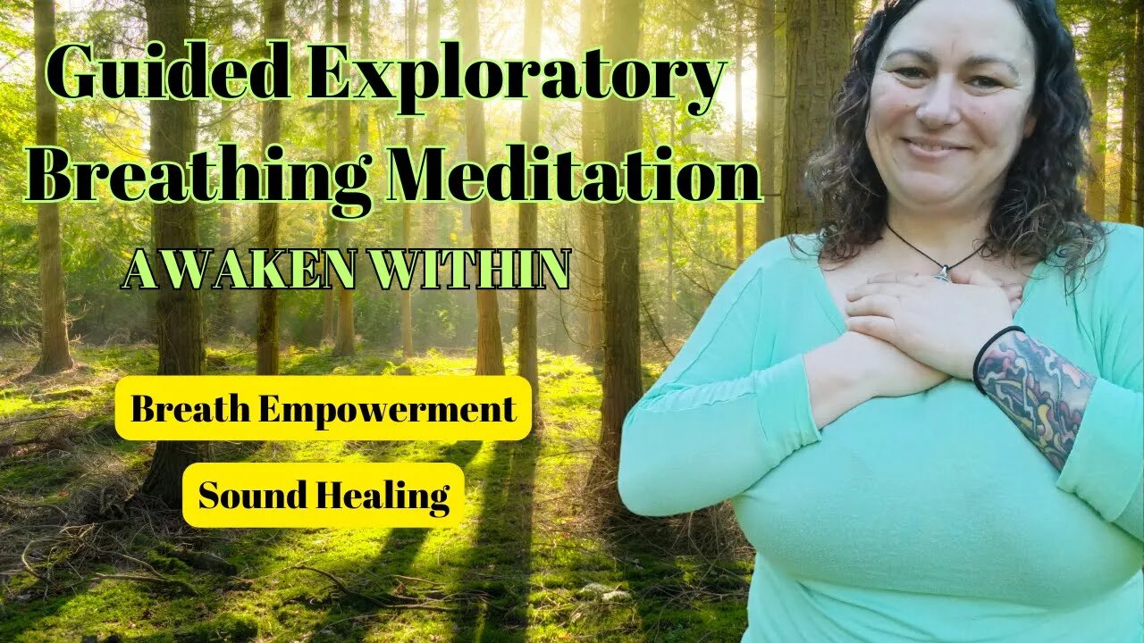 Awaken Within - Guided Breathing Meditation/ Breath Empowerment/ Sound Healing