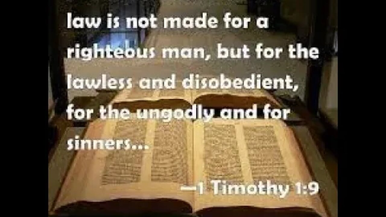 1 Tim 1:9 Says, "The Law is Not For The Righteous Person?"