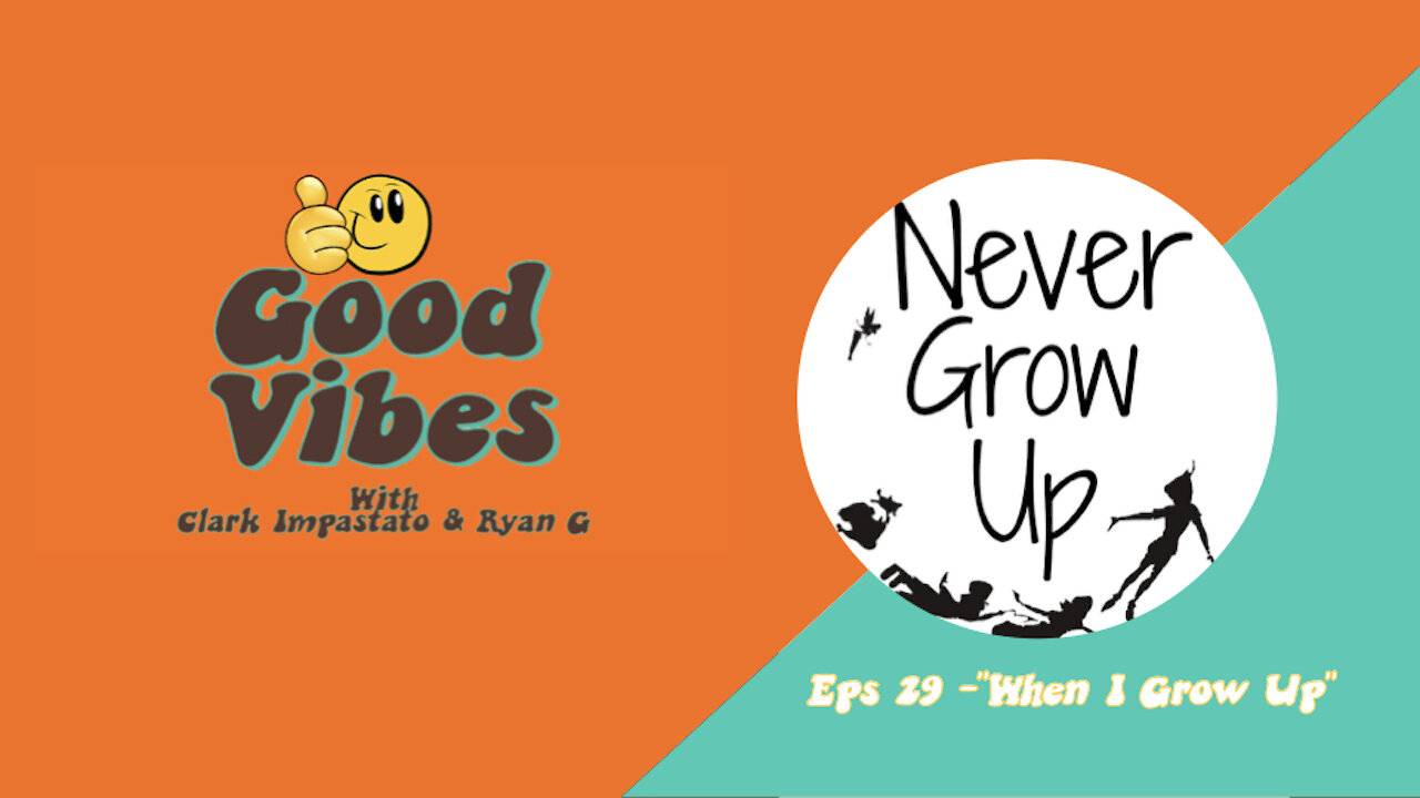 Eps 29 - "When You Grow Up”