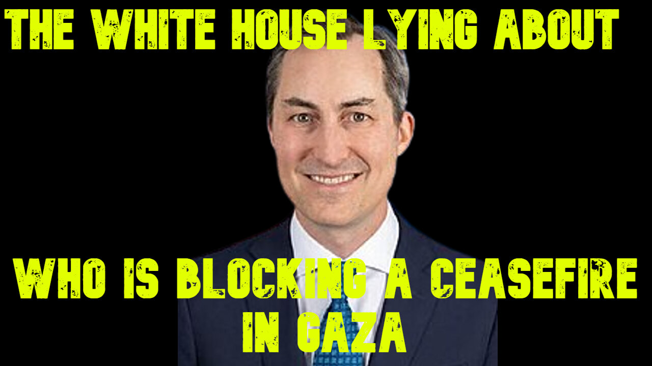 The White House Lying About Who Is Blocking a Ceasefire in Gaza: COI #653