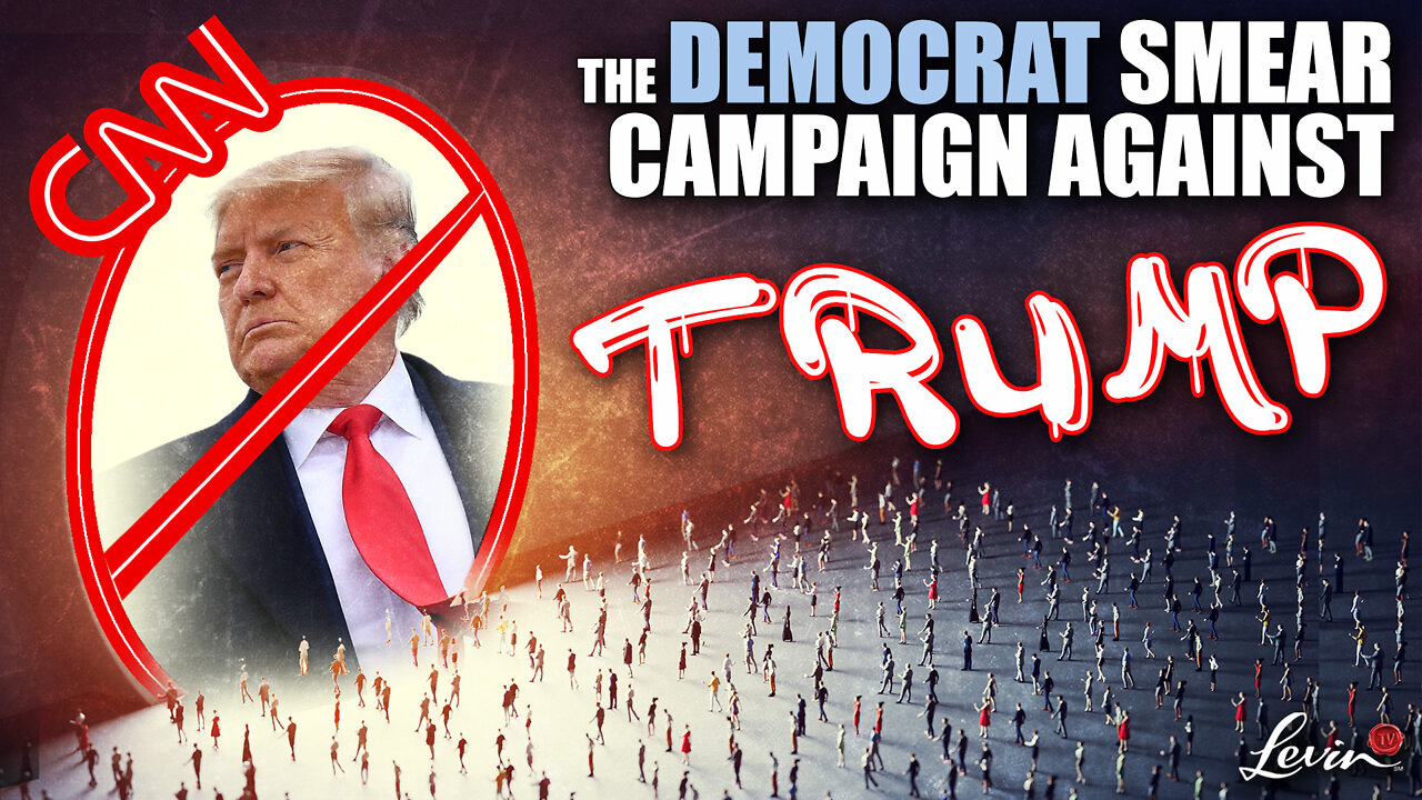 The Democrat Smear Campaign Against Trump