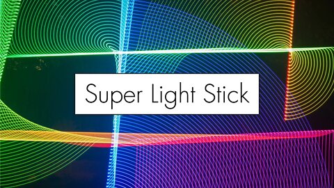 Painting with Light // Super Light Stick