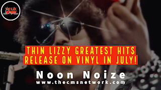 Noon Noize - Thin Lizzy To Release Greatest Hits On Vinyl In July